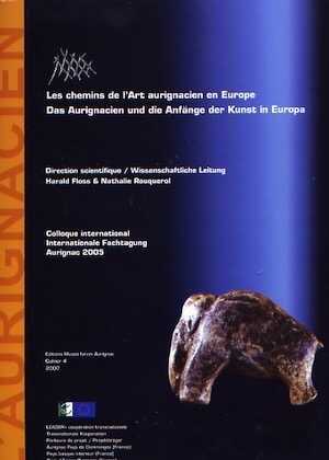 Les chemins de l'art aurignacien en Europe. Das Aurignacien und die Anfänge der Kunst in Europa, (actes coll. int., Aurignac, sept. 05), 2007, 476 p.