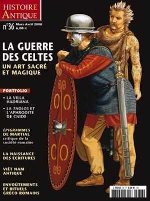 n°36. Mars-Avril 2008. Dossier : La guerre des Celtes, un art sacré et magique.