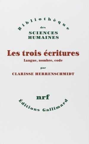 Les trois écritures. Langue, nombre, code, 2007, 510 p.