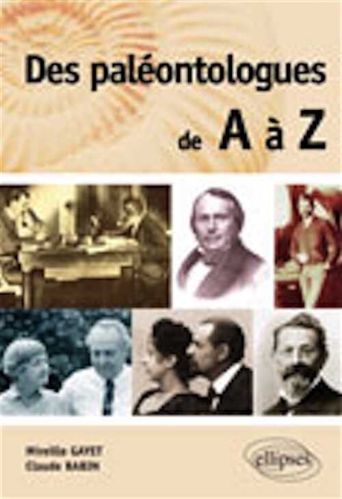Des paléontologues de A à Z, 2007, 455 p.