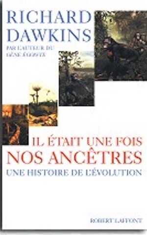 Il était une fois nos ancêtres. Une histoire de l'évolution, 2007, 793 p.