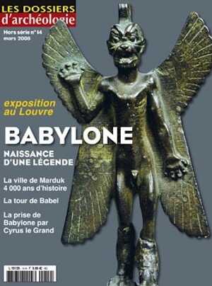n°14. mars 2008. Babylone, naissance d'une légende.