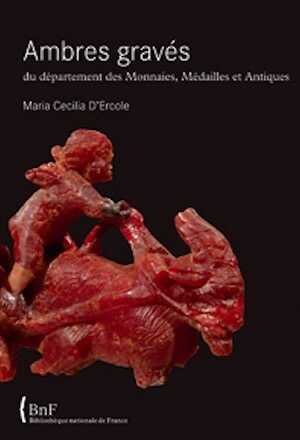Ambres gravés du département des Monnaies, Médailles et Antiques, 2008, 160 p., 51 ill. n.b. et coul.