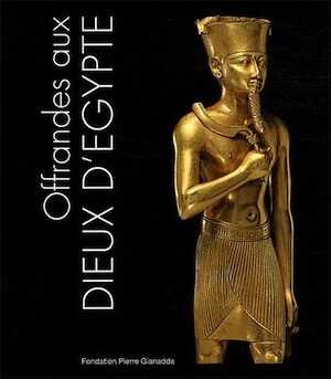 Offrandes aux Dieux d'Egypte, (cat. expo. Fondation Gianadda, Martigny, Suisse, mars-juin 2008), 2008.