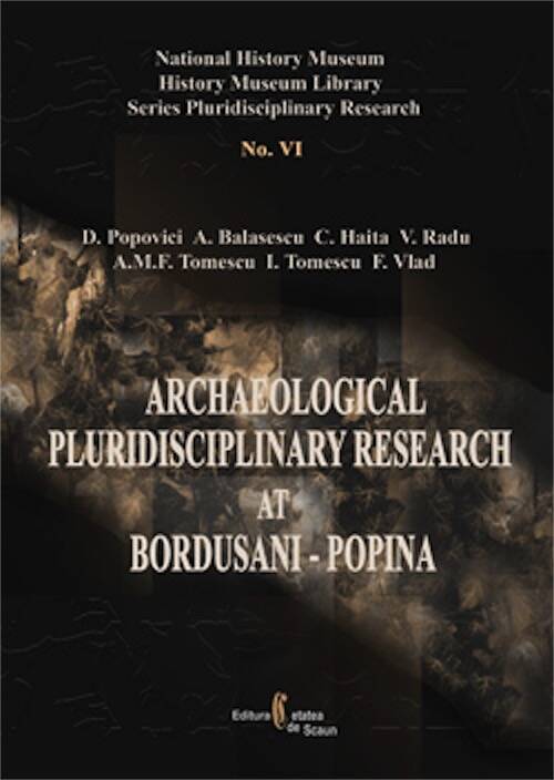 Archeological Pluridisciplinary Research at Bordusani-Popina, 2007, 195 p.