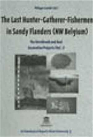 The last hunter-gatherer-fishermen in Sandy Flanders (NW Belgium), The Verrebroek and Doel excavation projects. Volume 1 : Palaeo-environment, chronology and features, 2005, 334 p.