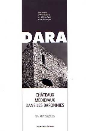 Châteaux médiévaux dans les baronnies, Xe-XIVe s., (DARA 31), 2008, 161 p.
