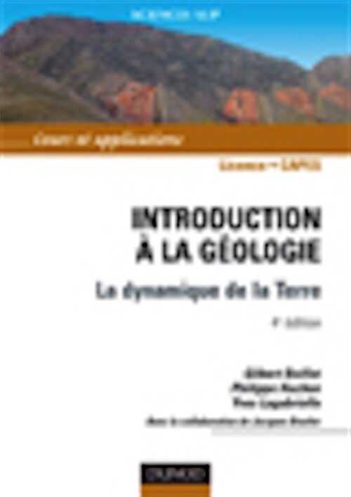 Introduction à la géologie. La dynamique de la lithosphère, 2020, 5e éd., 228 p.