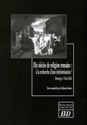 Dix siècles de religion romaine : à la recherche d'une intériorisation : Hommage à Nicole Boëls, 2008, 191 p.