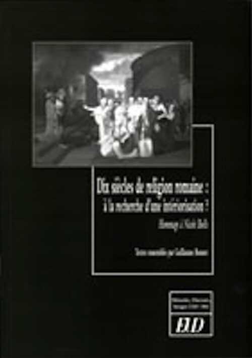 Dix siècles de religion romaine : à la recherche d'une intériorisation : Hommage à Nicole Boëls, 2008, 191 p.