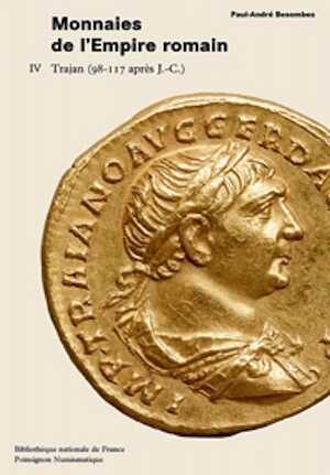 Catalogue des monnaies de l'Empire romain, T. 4 : Trajan (98-117 apr. J.-C.), (par. P.-A. Besombes), 2008, 144 p., 16 pl. coul., 59 pl. n.b.