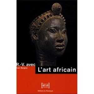 L'art africain, (coll. R.-V. avec), 2008, 70 p.