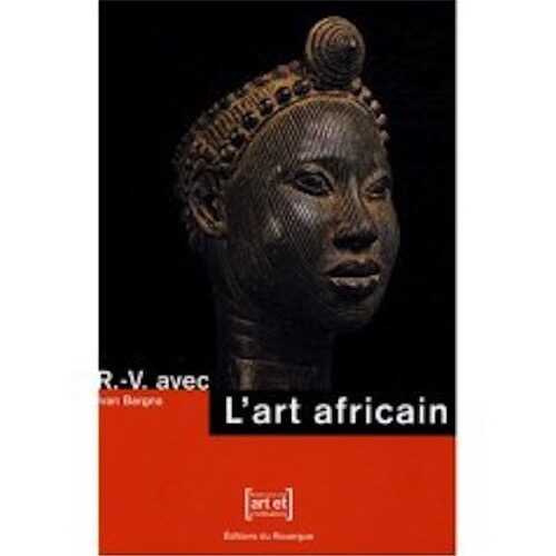 L'art africain, (coll. R.-V. avec), 2008, 70 p.