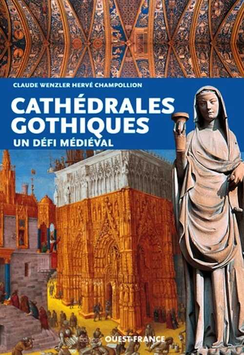 ÉPUISÉ - Cathédrales gothiques. Un défi médiéval, 2018, rééd., 128 p.
