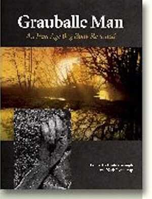Grauballe Man. An Iron Age Bog Body Revisited, 2007, 351 p.