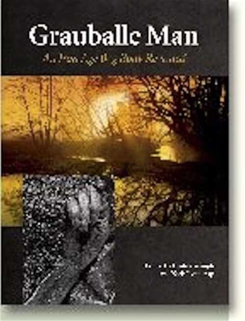 Grauballe Man. An Iron Age Bog Body Revisited, 2007, 351 p.