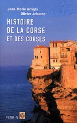 Histoire de la Corse et des Corses, 2008, 552 p.