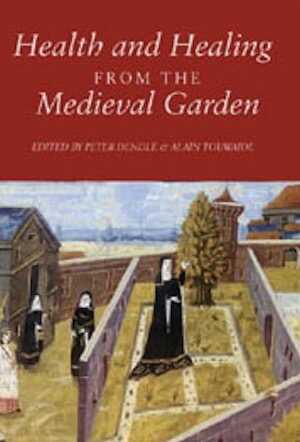 Health and Healing from the Medieval Garden, 2008, 272 p.