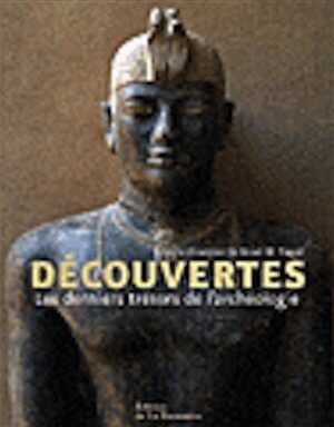 ÉPUISÉ - Découvertes. Les derniers trésors de l'archéologie, 2008, 256 p., 320 ph.