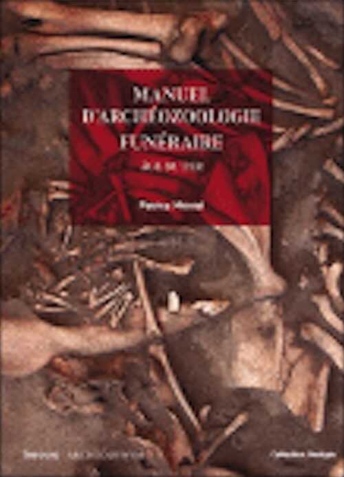 ÉPUISÉ - Manuel d'archéozoologie funéraire, Age du fer, 2008, 188 p.