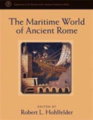The Maritime World of Ancient Rome, 2008, 352 p., 167 ph. n.b.