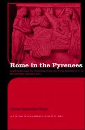 Rome in the Pyrenees. Lugdunum and the Convenae from the first century B.C. to the seventh century A.D., 2007, 184 p.