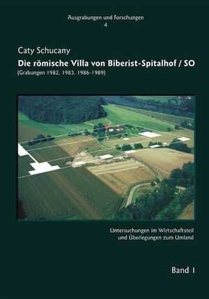 Die römische Villa von Biberist-Spitalhof (SO), (Grabungen 1982, 1983, 1986-1989), 2006, 1116 p., 3 vol.