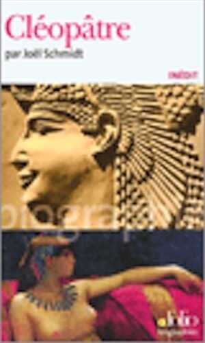 Cléopâtre, (coll. Folio Biographies), 2008, 336 p.