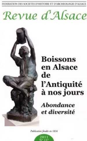 Revue d'Alsace N°137, 2011. Boissons en Alsace de l'Antiquité à nos jours.