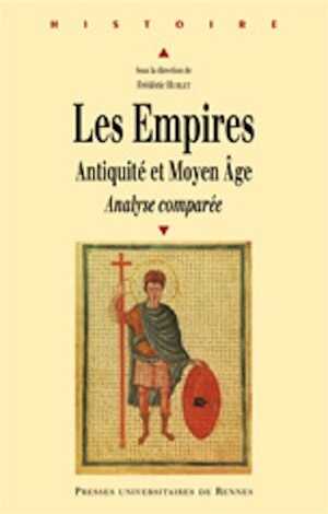 Les Empires. Antiquité et Moyen Âge. Analyse comparée, 2008, 254 p.