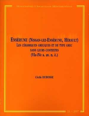 EPUISE - Ensérune (Nissan-lez-Ensérune, Hérault). Les céramiques grecques et de type grec dans leurs contextes (VIe-IVe s. av. n. è), (MAM 23), 2008.