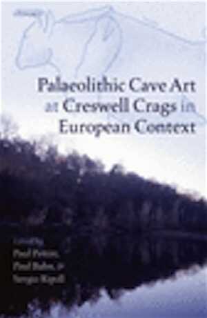 Palaeolithic Cave Art at Creswell Crags in European Context, 2007, 312 p., 131 ill.