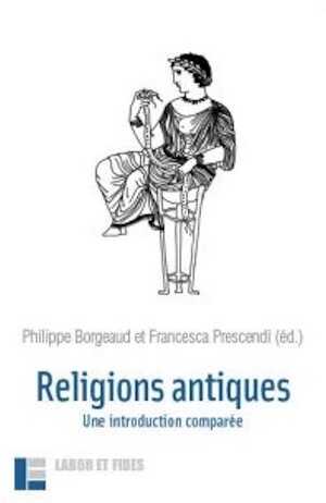 Religions antiques. Une introduction comparée, 2015, 2e éd., 188 p.