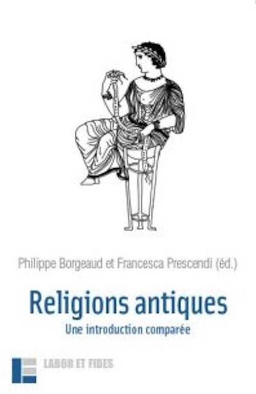 Religions antiques. Une introduction comparée, 2015, 2e éd., 188 p.