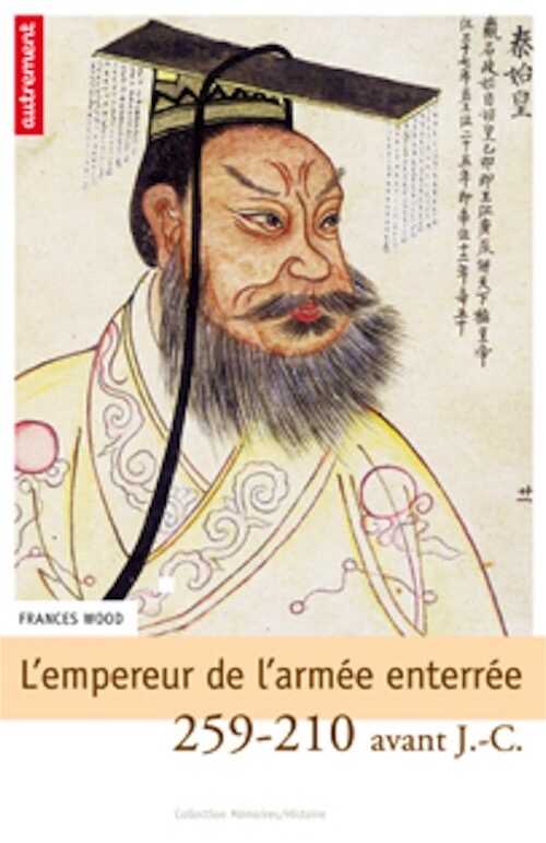 L'empereur de l'armée enterrée, 259-210 av. J-C., 2008, 156 p.