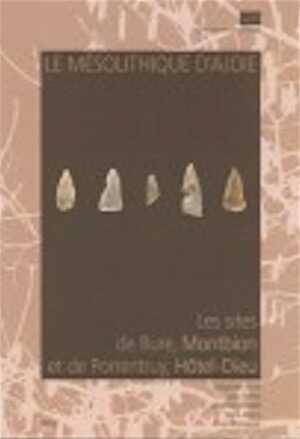 Le Mésolithique d'Ajoie. Les sites de Bure, Montbion et de Porrentruy, Hôtel-Dieu, (Cahiers d'archéologie jurassienne, 19), 2008, 188 p., 124 fig., 22 pl.