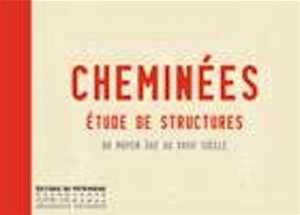 ÉPUISÉ - Cheminées. Etude de structures du Moyen Age au XVIIIe siècle, 2007, 304 p.