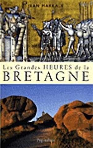 Les grandes heures de la Bretagne, 2008, 720 p.