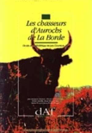Les Chasseurs d'aurochs de La Borde. Un site du Paléolithique moyen (Livernon, Lot) (DAF 27), 1990, 157 p., 86 fig.