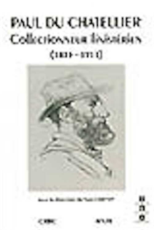 Paul du Chatellier, collectionneur finistérien (1833-1911), 2006, 473 p.