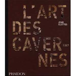 ÉPUISÉ - L'art des cavernes préhistoriques, 2008, 352 p.
