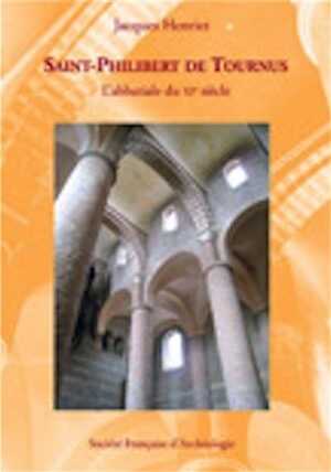 Saint-Philibert de Tournus. L'abbatiale du XIe siècle, 2008, 172 p., 182 ill. n.b. et coul.