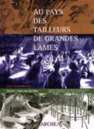 Au pays des tailleurs de grandes lames, 2004, 48 p. BANDE DESSINÉE.