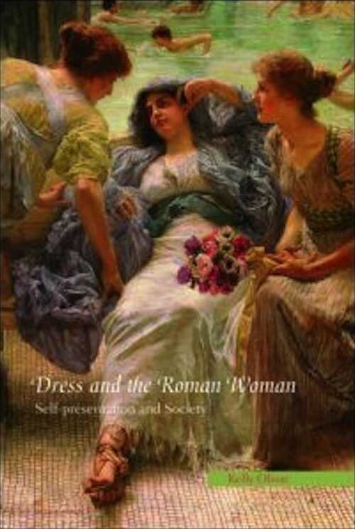 Dress and the Roman Woman. Self-Presentation and Society, 2008, 192 p.