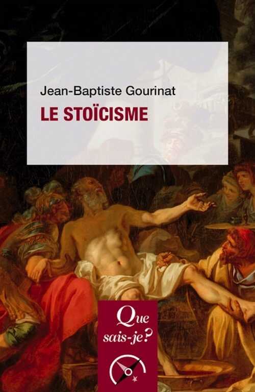 Le stoïcisme, (Que sais-je ?), 2023, 127 p.
