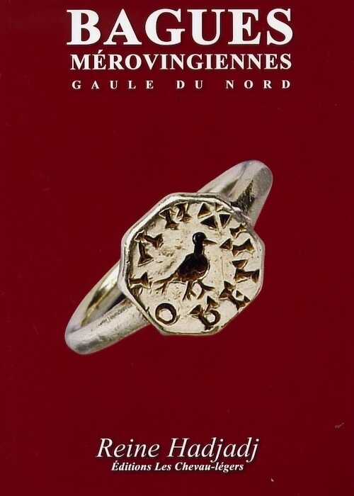 Bagues mérovingiennes. Gaule du Nord, 2008, 447 p., ill. coul.