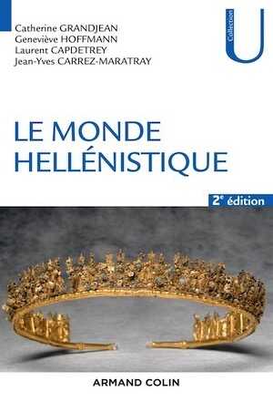 Le monde hellénistique, 2017, 2e éd., 396 p.