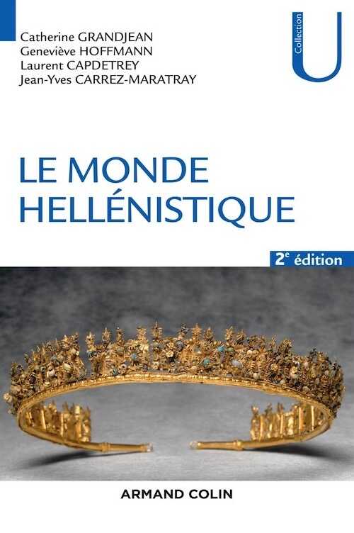 Le monde hellénistique, 2017, 2e éd., 396 p.