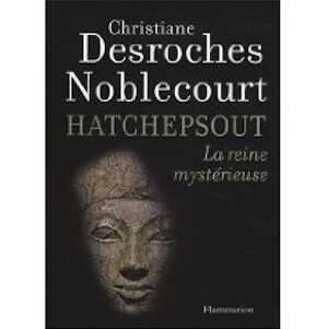 Hatchepsout. La reine mystérieuse, 2008, 255 p.