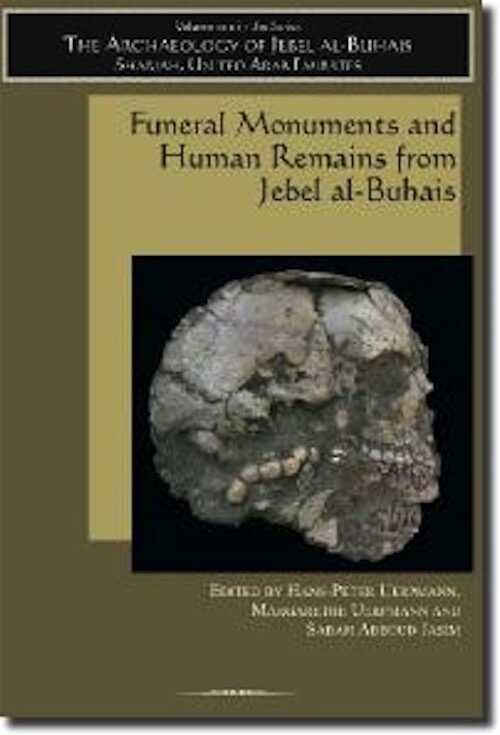 The Archaeology of Jebel al-Buhais. Volume 1, Funeral Monuments and Human Remains from Jebel al-Buhais, 2006, 386 p., 183 ill., 53 tabl.